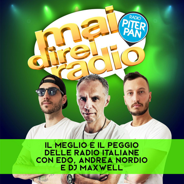 Mai Direi Radio ? Edo, Andrea Nordio e DJ Maxwell, Radio Piterpan